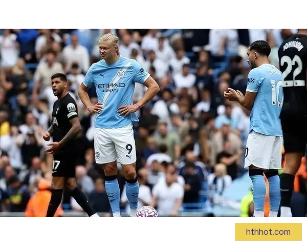 哈兰德在曼城陷入瓶颈解约金一亿五千万镑引转会风暴欧洲豪门哄抢